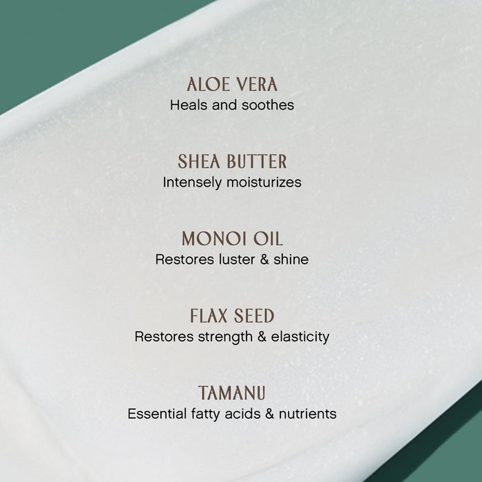 Image showing a white surface with text listing natural ingredients: Aloe Vera (heals and soothes), Shea Butter (intensely moisturizes), Monoi Oil (restores luster &amp; shine), Flax Seed (restores strength &amp; elasticity), Tamanu (essential fatty acids &amp; nutrients).